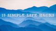 WATCH: 15 simple life hacks you can use RIGHT NOW