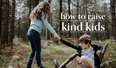 The five social and emotional skills that teach children to be kind adults